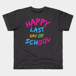 happy last day of school Kids T-Shirt